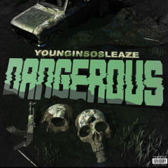 YounginSoSleaze- Dangerous