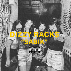 Dizzy Rack$ - “Sabik” Prod By.Acts