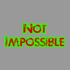 Not Impossible