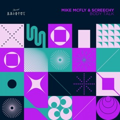 Mike McFly, Screechy - Body Talk
