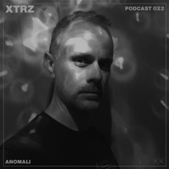 XTRZ Podcast 022 - Anomali