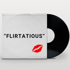 FLIRTATIOUS