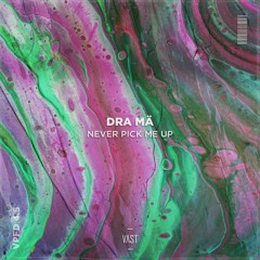 DRA MÄ - Never Pick Me Up [VPFD4.5]