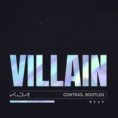 K/DA - VILLAIN (Contrail Bootleg) FREE DL