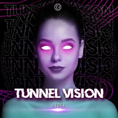 HVDRA - Tunnel Vision [K1R179]