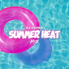 SUMMER HEAT MIX - DJ YZUR
