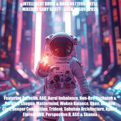 Intelligent Drum and Bass 44 (1995-2025) - 30th August 2025 - Mixed By Gary Scott
