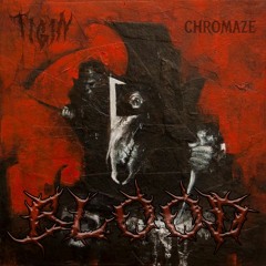 Tigin & Chromaze - Blood