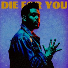 The Weeknd - Die For You (JBroadway Remix)