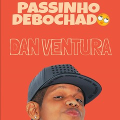 PASSINHO DEBOCHADO - DAN VENTURA