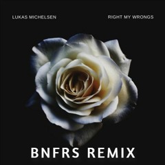Lukas Michelsen - Right My Wrongs (BNFRS Remix)