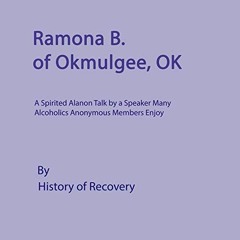 [EBOOK] 🌟 Ramona B. of Okmulgee Oklahoma: A Spirited Al-Anon Talk by a Speaker Many Alcoholics Ano