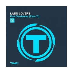 Latin Lovers - Dos Gardenias (Aziel Wesley Tastiness Remix 2020)