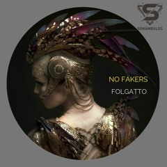 Folgatto - No Fakers (Original Mix)