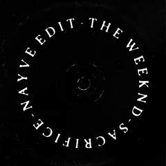 The Weeknd - Sacrifice (Nayve Edit) [Free Download]