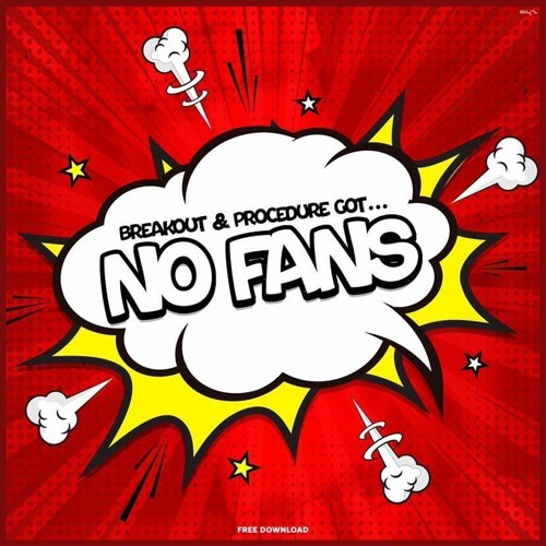 PROCEDURE & BREAKOUT - NO FANS (FREE DOWNLOAD)