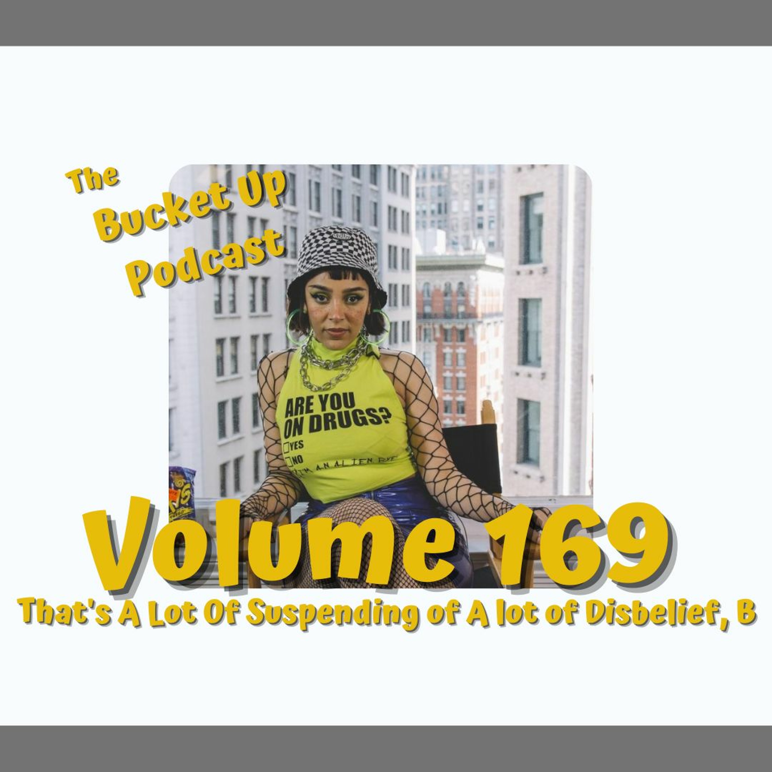 Volume 169: That's A Lot Of Suspending of A lot of Disbelief, B episode artwork