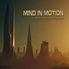 Edward Xavier & This.Json - Mind In Motion