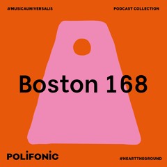 Polifonic Podcast 027 - Boston 168