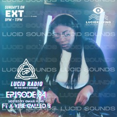 Lucid Radio (((EPISODE 84))) ft A Vibe Called B (Baile Funk, Jungle, Breakbeats, Edits)