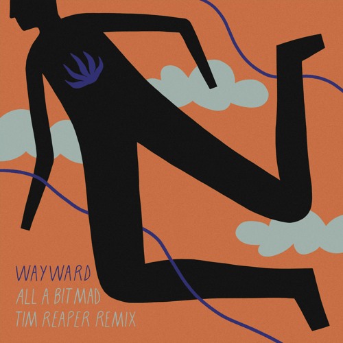 Premiere: Wayward 'All A Bit Mad' (Tim Reaper Remix)