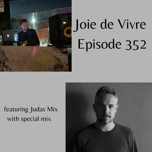 Joie de Vivre - Episode 352 ft. Judas Mix