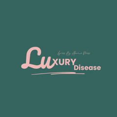 LUXURY DISEASE