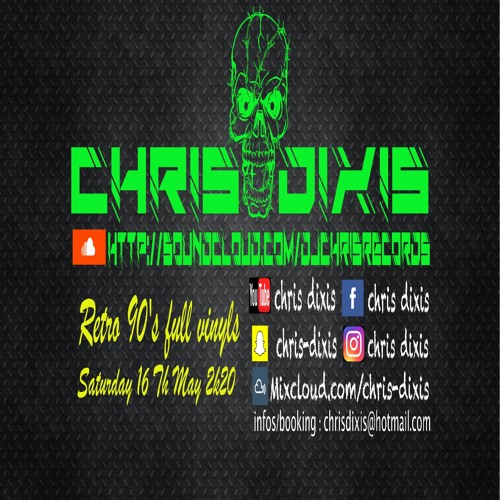 Chris Dixis Rétro 90'S Full Vinyls,Saturday 16Th May 2k20