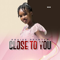 Close To You