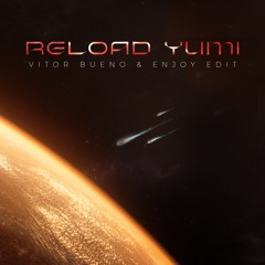 Reload Yumi ( Vitor Bueno & Enjoy Edit ) Free Download