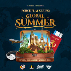 DJ Kayla G - Force Play Series: GLOBAL SUMMER (2023 Mixtape) @RIDDIMSTREAM