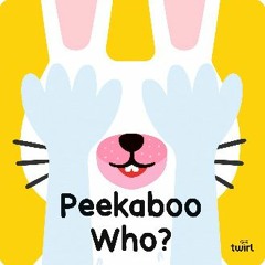 Ebook PDF  ⚡ Peekaboo Who? get [PDF]