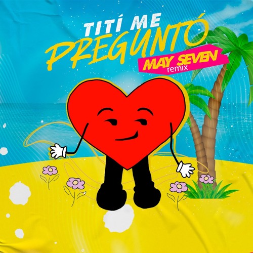 Bad Bunny - Tití Me Preguntó (May Seven Remix)