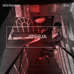 BOCK Radio - 009 - JØSHUA