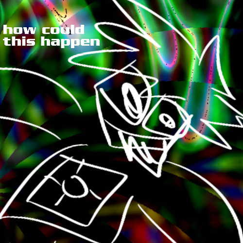 how could this happen