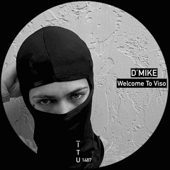 D'Mike - Welcome To Viso [ITU1487]
