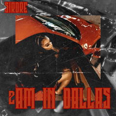 SIRDRE - 2 AM In Dallas