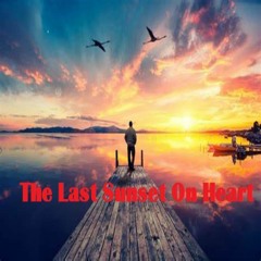 The Last Sunset On Heart'