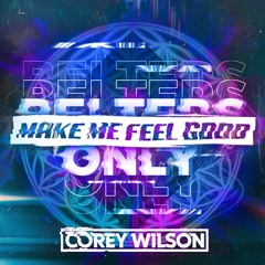 Make Me Feel Good (Corey Wilson Remix)