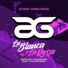 Anthony Godfather, Alvaro Varen - La Blanca Y La Rosa (Remix) Extended Mix