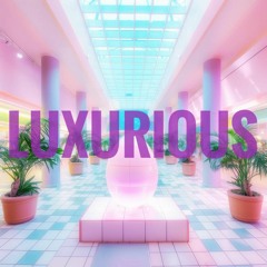 LUXURIOUS