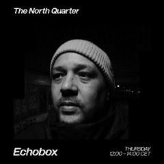 The North Quarter #43 Lenzman & Submorphics w/ dBridge // Echobox Radio 08/05/25