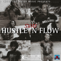 Hustle N’ Flow - (Prod. MikeyTussin)