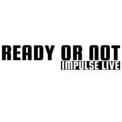 Impulse Live - Ready Or Not