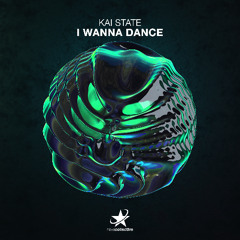 Kai State - I Wanna Dance