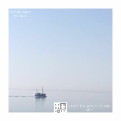 Notre Dame - Silencio (Krumm & Schief Leave the world behind edit)