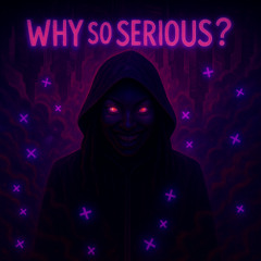 Why So Serious? (mxjin808)