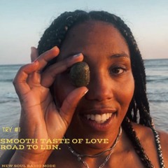TRY #1 Smooth Taste of Love road to Lbn.(( NEW Soul Mode )).mp3