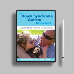 When Down Syndrome and Autism Intersect: A Guide to DS-ASD for Parents and Professionals. Free