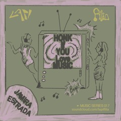 Jamira Estrada - Lapi + Filia Music Series 017